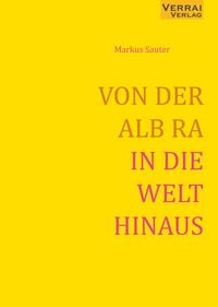 Produktbild: Von der Alb Ra in die Welt Hinaus