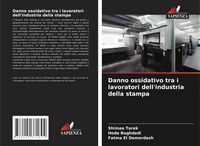 Produktbild: Danno ossidativo tra i lavoratori dell'industria della stampa