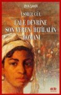 Produktbild: Esmer G&uuml;l - Lale Devrine Son Veren Ihtilalin Romani