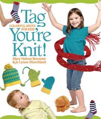 Produktbild: Tag, You're Knit!: Colorful Knits for Kids