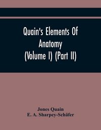 Produktbild: Quain'S Elements Of Anatomy (Volume I) (Part Ii)