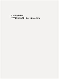 Produktbild: Claus B&ouml;hmler TYPOGRAMME &ndash; Schreibmaschine / TYPOGRAMS - Typewriter