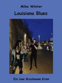 Produktbild: Louisiana Blues. Mike Winter Kriminalserie, Band 16. Spannender Kriminalroman &uuml;ber Verbrechen, Mord, Intrigen und Verrat.