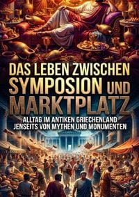 Produktbild: Das Leben zwischen Symposion und Marktplatz