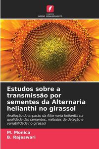 Produktbild: Estudos sobre a transmiss&atilde;o por sementes da Alternaria helianthi no girassol