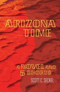 Produktbild: Arizona Time: A Novel and Five Shorts
