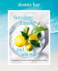 Produktbild: Sunshine, Lemons and Sea Salt: Modern coastal home cooking for family and friends from the beloved bestselling Australian author of TOO EASY and BASICS TO BRILLIANCE