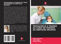 Produktbild: Preval&ecirc;ncia E Padr&atilde;o Da C&aacute;rie No Per&iacute;odo Da Denti&ccedil;&atilde;o Dec&iacute;dua