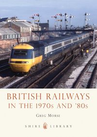 Produktbild: Morse, G: British Railways in the 1970s and '80s