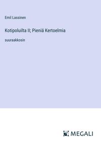 Produktbild: Kotipoluilta II; Pieni&auml; Kertoelmia