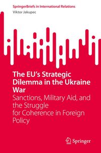 Produktbild: The EU's Strategic Dilemma in the Ukraine War