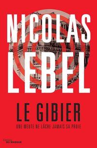 Produktbild: Le gibier : une meute ne l&acirc;che jamais sa proie