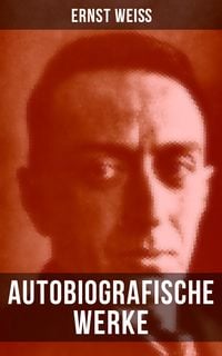 Produktbild: Autobiografische Werke von Ernst Wei&szlig;