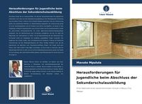 Produktbild: Herausforderungen f&uuml;r Jugendliche beim Abschluss der Sekundarschulausbildung