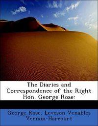 Produktbild: Rose, G: Diaries and Correspondence of the Right Hon. George