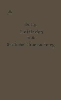 Produktbild: Leitfaden f&uuml;r die &auml;rztliche Untersuchung