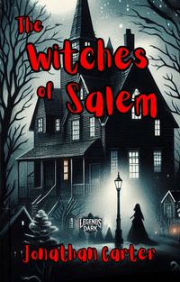 Produktbild: The Witches of Salem (Legends in the Dark, #29)