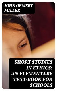 Produktbild: Short Studies in Ethics: An Elementary Text-Book for Schools