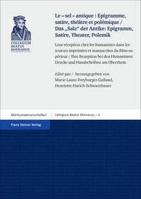 Produktbild: "Le sel antique": Epigramme, satire, th&eacute;&acirc;tre et pol&eacute;mique / Das "Salz" der Antike: Epigramm, Satire, Theater, Polemik