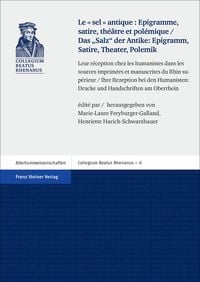 Produktbild: "Le sel antique": Epigramme, satire, th&eacute;&acirc;tre et pol&eacute;mique / Das "Salz" der Antike: Epigramm, Satire, Theater, Polemik