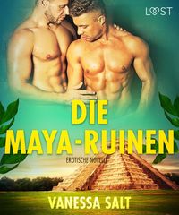 Produktbild: Die Maya-Ruinen: Erotische Novelle