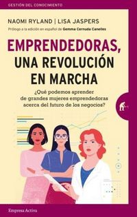 Produktbild: Emprendedoras, una revoluci&oacute;n en marcha : &iquest;qu&eacute; podemos aprender de grandes mujeres emprendedoras acerca del futuro de los negocios?