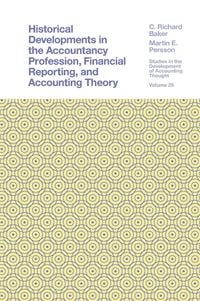 Produktbild: Historical Developments in the Accountancy Profession, Financial Reporting, and Accounting Theory