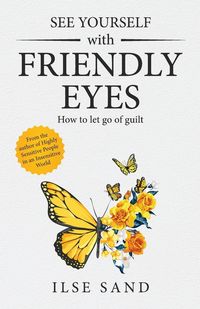 Produktbild: See Yourself with Friendly Eyes. How to let go of guilt