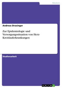 Produktbild: Zur Epidemiologie und Versorgungssituation von Herz- Kreislauferkrankungen