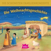 Produktbild: Die sch&ouml;nsten Familienkonzerte. Die Weihnachtsgeschichte