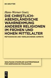 Produktbild: Die christlich-abendl&auml;ndische Wahrnehmung anderer Religionen im fr&uuml;hen und hohen Mittelalter