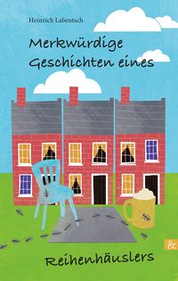 Produktbild: Merkw&uuml;rdige Geschichten eines Reihenh&auml;uslers