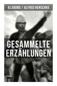Produktbild: Gesammelte Erz&auml;hlungen von Klabund