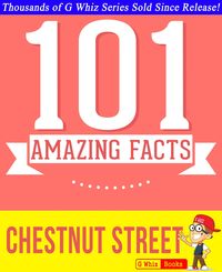 Bild vom Artikel Chestnut Street - 101 Amazing Facts You Didn't Know (GWhizBooks.com) vom Autor G. Whiz