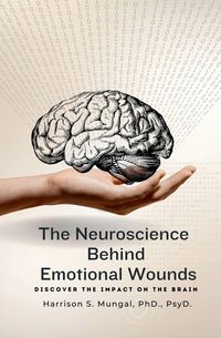 Produktbild: The Neuroscience Behind Emotional Wounds