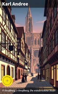 Produktbild: O Stra&szlig;burg, o Stra&szlig;burg, Du wundersch&ouml;ne Stadt!