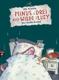 Produktbild: Minus Drei und die wilde Lucy - Das Gro&szlig;e Dunkel