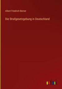 Produktbild: Die Strafgesetzgebung in Deutschland