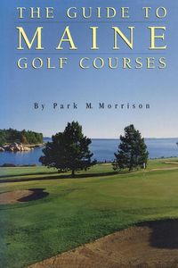 Produktbild: The Guide to Maine Golf Courses