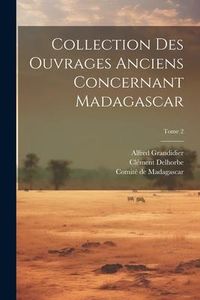 Produktbild: Collection des ouvrages anciens concernant Madagascar; Tome 2