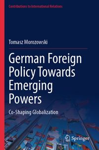 Produktbild: German Foreign Policy Towards Emerging Powers