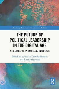 Produktbild: The Future of Political Leadership in the Digital Age