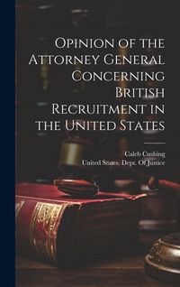 Produktbild: Opinion of the Attorney General Concerning British Recruitment in the United States