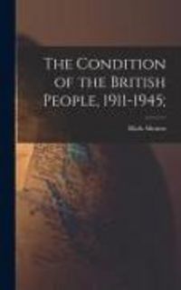 Produktbild: The Condition of the British People, 1911-1945;