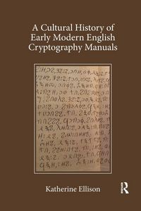 Produktbild: A Cultural History of Early Modern English Cryptography Manuals