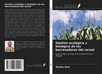 Produktbild: Gesti&oacute;n ecol&oacute;gica y biol&oacute;gica de los barrenadores del cereal