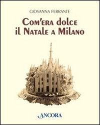 Produktbild: Com'era dolce il Natale a Milano