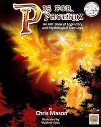 Produktbild: P is For Phoenix: An ABC Book of Legendary and Mythological Creatures
