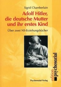 Bild vom Artikel Hitler, die deutsche Mutter und ihr erstes Kind vom Autor Sigrid Chamberlain