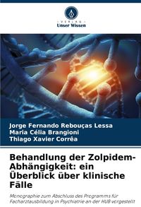 Produktbild: Behandlung der Zolpidem-Abh&auml;ngigkeit: ein &Uuml;berblick &uuml;ber klinische F&auml;lle